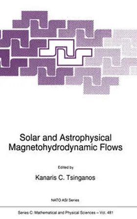 Tsinganos |  Solar and Astrophysical Magnetohydrodynamic Flows | eBook | Sack Fachmedien