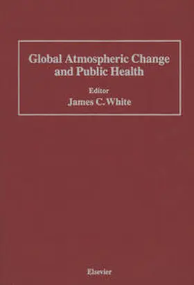 White | Global Atmospheric Change and Public Health | E-Book | sack.de