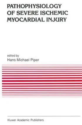 Piper |  Pathophysiology of Severe Ischemic Myocardial Injury | eBook | Sack Fachmedien