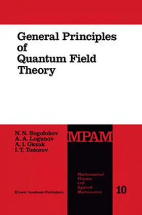 Bogolubov / Logunov / Oksak |  General Principles of Quantum Field Theory | eBook | Sack Fachmedien