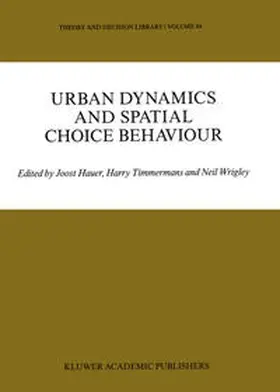 Hauer / Timmermans / Wrigley |  Urban Dynamics and Spatial Choice Behaviour | eBook | Sack Fachmedien