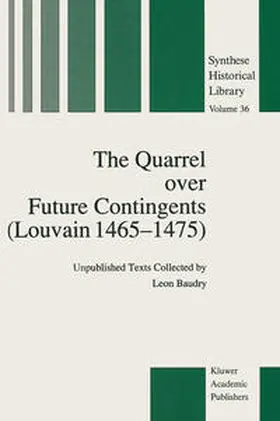 Baudry |  The Quarrel over Future Contingents (Louvain 1465–1475) | eBook | Sack Fachmedien