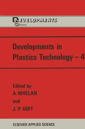 Whelan / Goff | Developments in Plastics Technology—4 | E-Book | sack.de