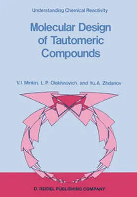 Minkin / Olekhnovich / Zhdanov |  Molecular Design of Tautomeric Compounds | eBook | Sack Fachmedien