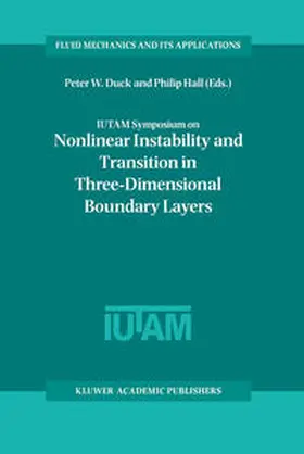 Duck / Hall | IUTAM Symposium on Nonlinear Instability and Transition in Three-Dimensional Boundary Layers | E-Book | sack.de