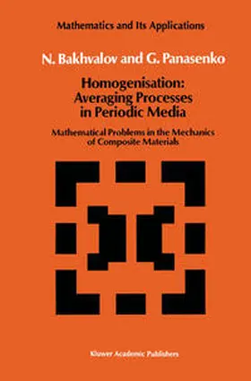 Bakhvalov / Panasenko | Homogenisation: Averaging Processes in Periodic Media | E-Book | sack.de