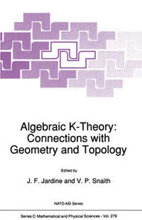 Jardine / Snaith | Algebraic K-Theory: Connections with Geometry and Topology | E-Book | sack.de