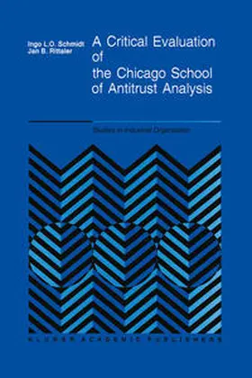 Schmidt / Rittaler |  A Critical Evaluation of the Chicago School of Antitrust Analysis | eBook | Sack Fachmedien