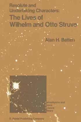 Batten | Resolute and Undertaking Characters: The Lives of Wilhelm and Otto Struve | E-Book | sack.de