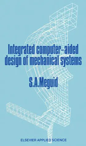 Meguid | Integrated Computer-Aided Design of Mechanical Systems | E-Book | www2.sack.de