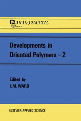 Ward |  Developments in Oriented Polymers—2 | eBook | Sack Fachmedien