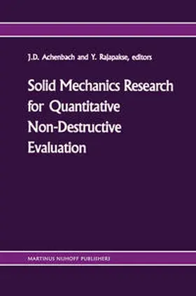 Achenbach / Rajapakse |  Solid mechanics research for quantitative non-destructive evaluation | eBook | Sack Fachmedien