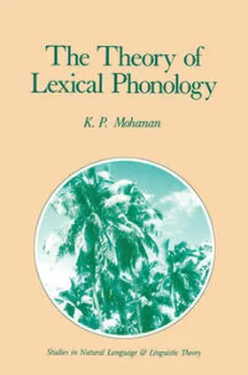 Mohanan |  The Theory of Lexical Phonology | eBook | Sack Fachmedien
