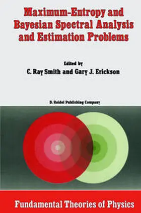 Smith / Erickson |  Maximum-Entropy and Bayesian Spectral Analysis and Estimation Problems | eBook | Sack Fachmedien
