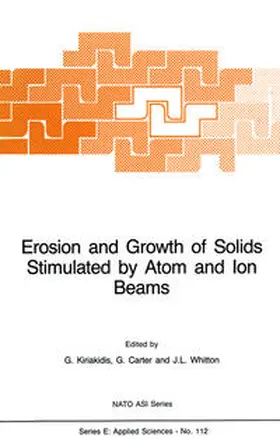 Kiriakidis / Carter / Whitton |  Erosion and Growth of Solids Stimulated by Atom and Ion Beams | eBook | Sack Fachmedien