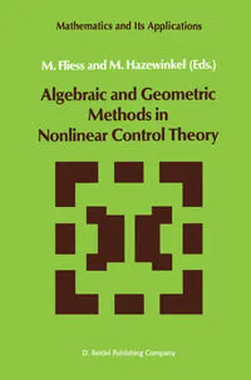 Fliess / Hazewinkel |  Algebraic and Geometric Methods in Nonlinear Control Theory | eBook | Sack Fachmedien