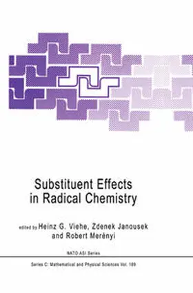 Viehe / Janousek / Merényi |  Substituent Effects in Radical Chemistry | eBook | Sack Fachmedien