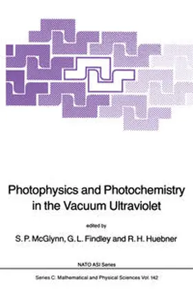 McGlynn / Findley / Huebner |  Photophysics and Photochemistry in the Vacuum Ultraviolet | eBook | Sack Fachmedien