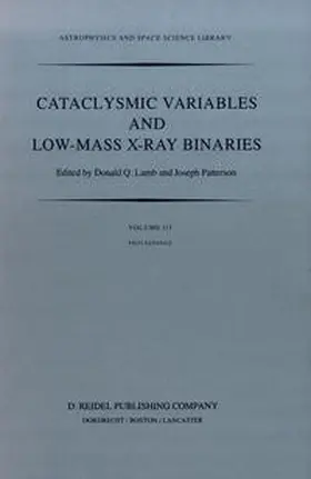 Lamb / Patterson | Cataclysmic Variables and Low-Mass X-Ray Binaries | E-Book | sack.de