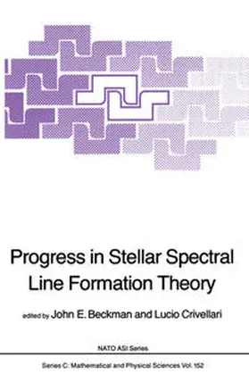 Beckman / Crivellari |  Progress in Stellar Spectral Line Formation Theory | eBook | Sack Fachmedien