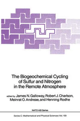 Galloway / Charlson / Andreae |  The Biogeochemical Cycling of Sulfur and Nitrogen in the Remote Atmosphere | eBook | Sack Fachmedien