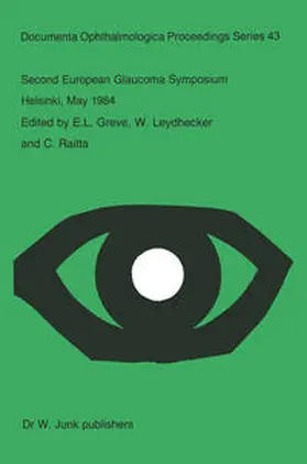 Greve / Leydhecker / Raitta |  Second European Glaucoma Symposium, Helsinki, May 1984 | eBook | Sack Fachmedien