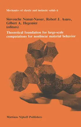 Nemat-Nassar / Asaro / Hegemier |  Theoretical foundation for large-scale computations for nonlinear material behavior | eBook | Sack Fachmedien