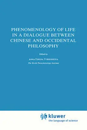 Tymieniecka |  Phenomenology of Life in a Dialogue Between Chinese and Occidental Philosophy | eBook | Sack Fachmedien