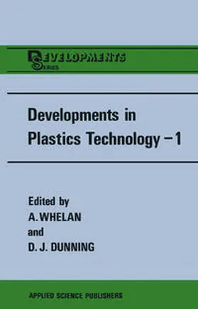 Whelan / Dunning | Developments in Plastics Technology—1 | E-Book | sack.de
