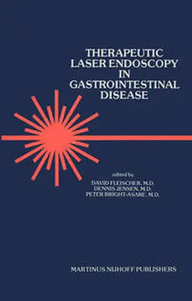 Fleischer / Jensen / Bright-Asare |  Therapeutic Laser Endoscopy in Gastrointestinal Disease | eBook | Sack Fachmedien