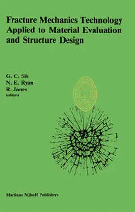 Sih / Ryan / Jones |  Fracture Mechanics Technology Applied to Material Evaluation and Structure Design | eBook | Sack Fachmedien