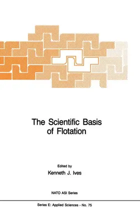 Ives | The Scientific Basis of Flotation | Buch | 978-94-009-6928-5 | sack.de