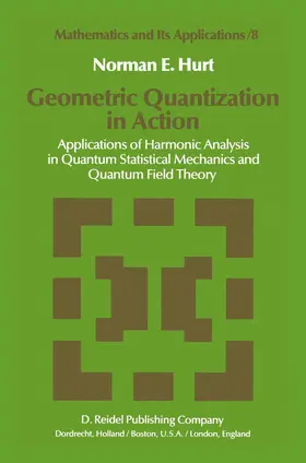 Hurt |  Geometric Quantization in Action | Buch |  Sack Fachmedien