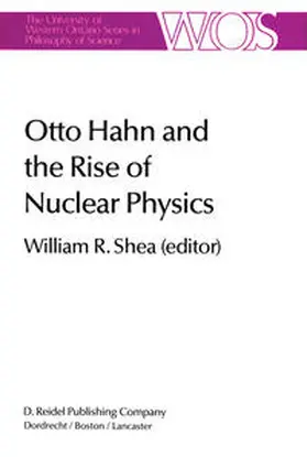 Shea | Otto Hahn and the Rise of Nuclear Physics | E-Book | sack.de