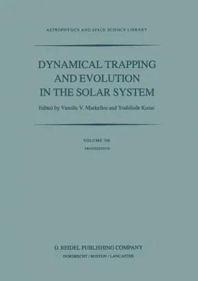 Kozai / Markellos | Dynamical Trapping and Evolution in the Solar System | Buch | 978-94-009-7216-2 | sack.de