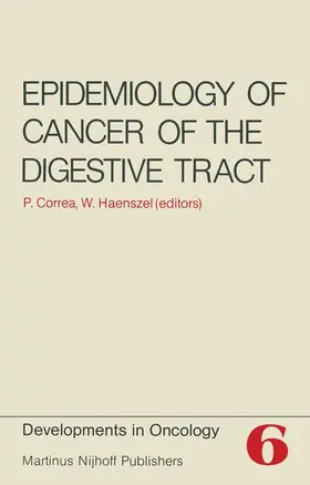 Haenszel / Correa |  Epidemiology of Cancer of the Digestive Tract | Buch |  Sack Fachmedien