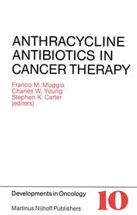 Muggia / Young / Carter |  Anthracycline Antibiotics in Cancer Therapy | eBook | Sack Fachmedien