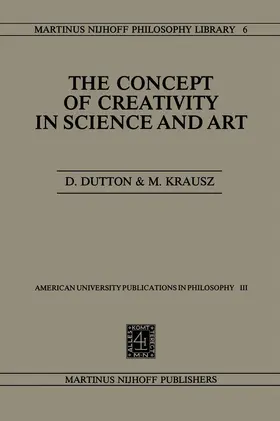 Dutton / Krausz |  The Concept of Creativity in Science and Art | Buch |  Sack Fachmedien