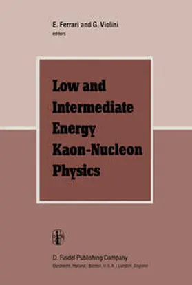 Ferrari / Violini |  Low and Intermediate Energy Kaon-Nucleon Physics | eBook | Sack Fachmedien