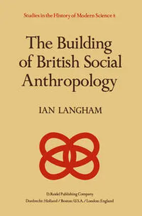 Langham |  The Building of British Social Anthropology | eBook | Sack Fachmedien