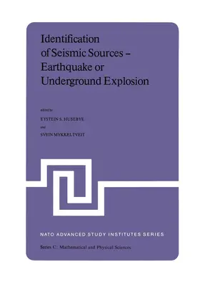 Mykkelveit / Husebye |  Identification of Seismic Sources - Earthquake or Underground Explosion | Buch |  Sack Fachmedien