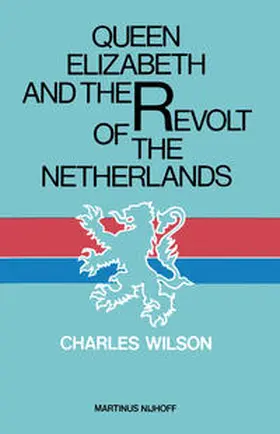 Wilson |  Queen Elizabeth and the Revolt of the Netherlands | eBook | Sack Fachmedien