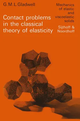 Gladwell |  Contact problems in the classical theory of elasticity | Buch |  Sack Fachmedien