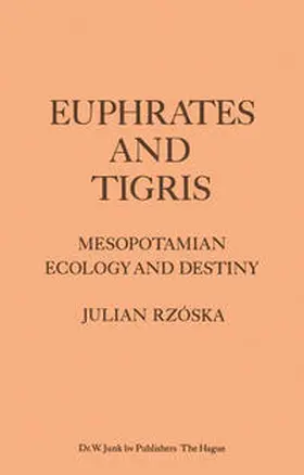 Rzóska |  Euphrates and Tigris, Mesopotamian Ecology and Destiny | eBook | Sack Fachmedien