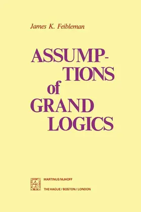Feibleman | Assumptions of Grand Logics | Buch | 978-94-009-9280-1 | www2.sack.de