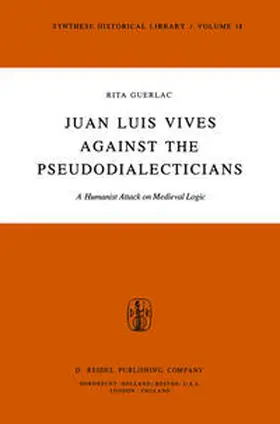 Guerlac |  Juan Luis Vives Against the Pseudodialecticians | eBook | Sack Fachmedien