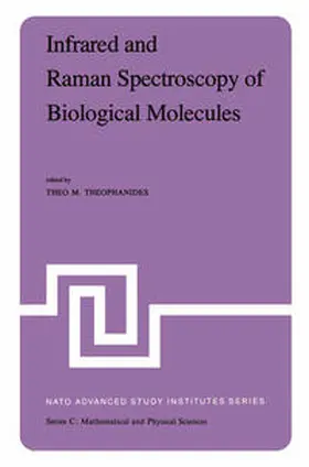 Theophanides |  Infrared and Raman Spectroscopy of Biological Molecules | eBook | Sack Fachmedien