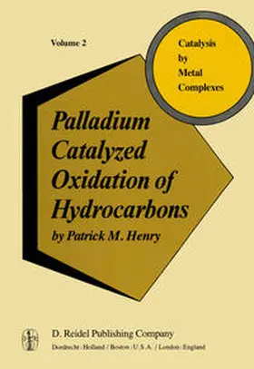 Henry |  Palladium Catalyzed Oxidation of Hydrocarbons | eBook | Sack Fachmedien