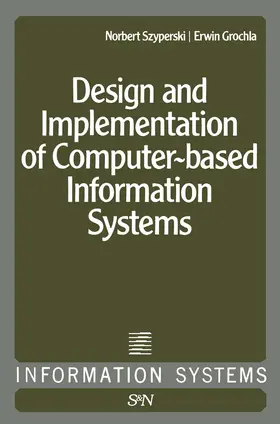 Grochia / Szyperski |  Design and Implementation of Computer-Based Information Systems | Buch |  Sack Fachmedien