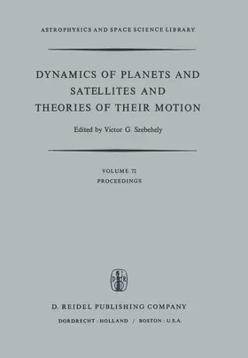 Szebehely | Dynamics of Planets and Satellites and Theories of Their Motion | Buch | 978-94-009-9811-7 | sack.de